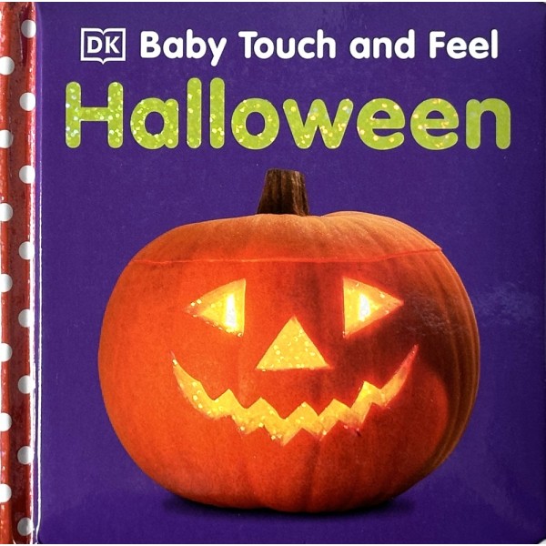 DK Baby Touch and Feel. Halloween DK Baby Touch and Feel. Halloween