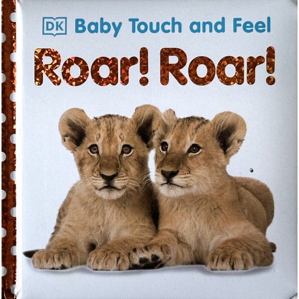 DK Baby Touch and Feel. Roar! Roar!