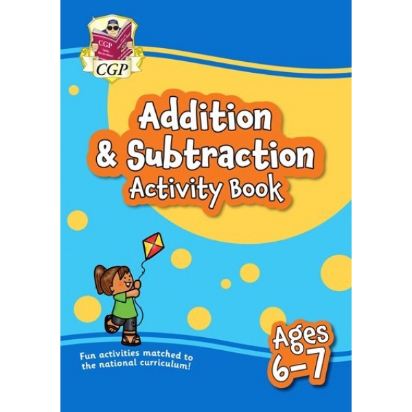 Addition & Subtraction Activity Book. Ages 6-7
