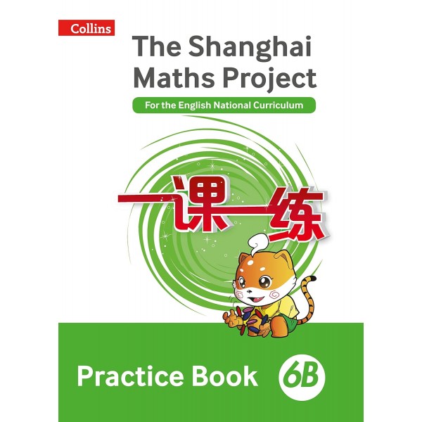 The Shanghai Maths Project. Practice Book 6B 