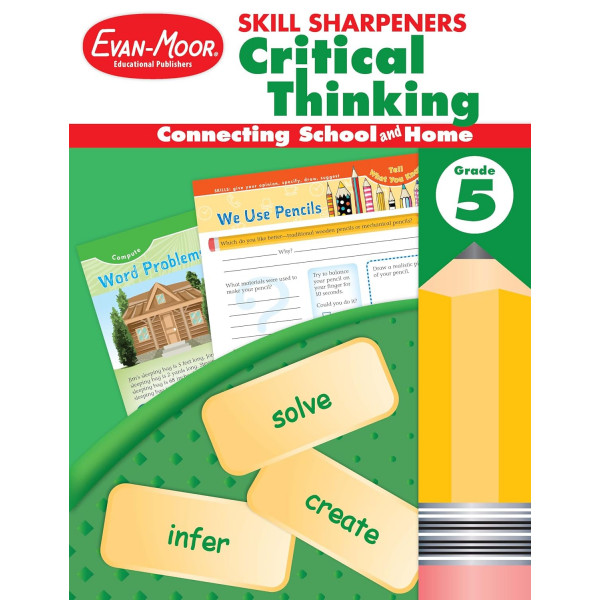Skill Sharpeners Critical Thinking, Grade 5 Skill Sharpeners Critical Thinking, Grade 5