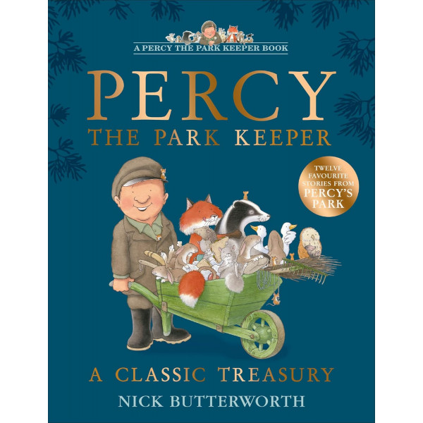 Percy the Park Keeper: A Classic Treasury Of Twelve Funny Stories Percy the Park Keeper: A Classic Treasury Of Twelve Funny Stories