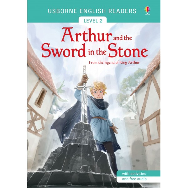Usborne English Readers. Arthur and the Sword in the Stone